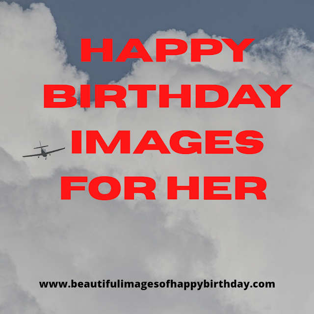 Happy Birthday Images For Her Free Beautiful Images Of Happy Birthday Wishes
