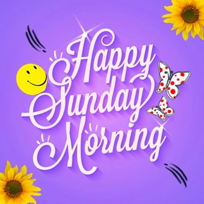 30+ happy Sunday morning images, Good morning sunday images