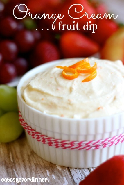 Eat Cake For Dinner: Orange Cream Fruit Dip