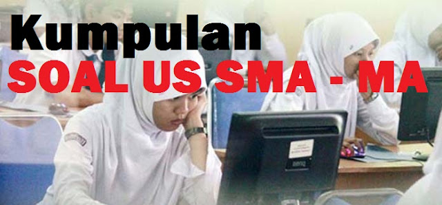  Latihan  Soal  US SMA MA Tahun 2021  Tahun Pelajaran 2021 