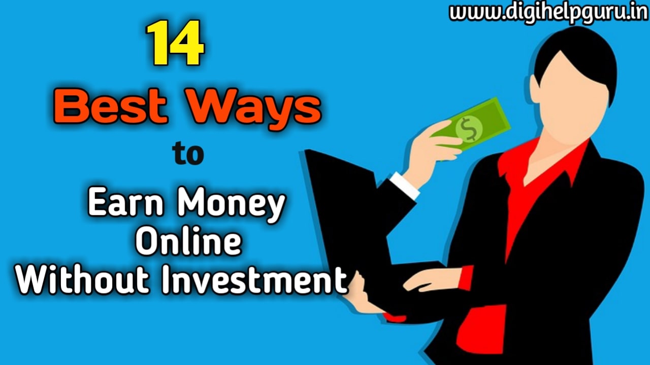 Best Ways To Earn Money Online Without Investment - Making Money Online
