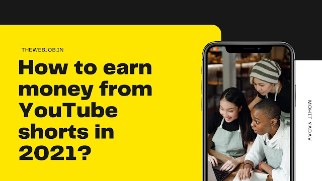 How to earn money from YouTube shorts in 2021?