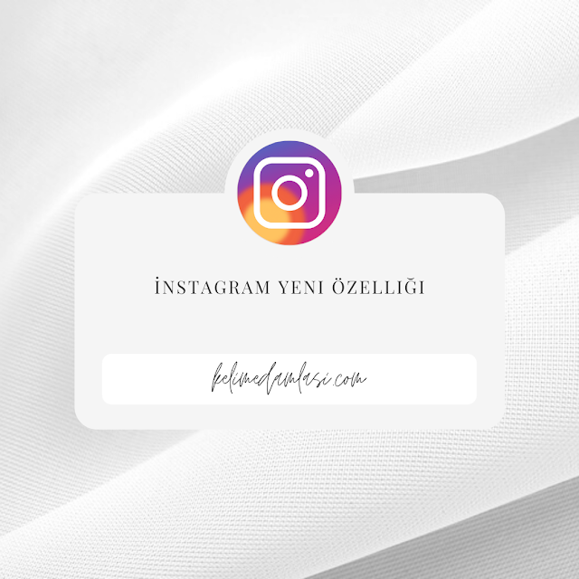 instagramın yeni özellikleri