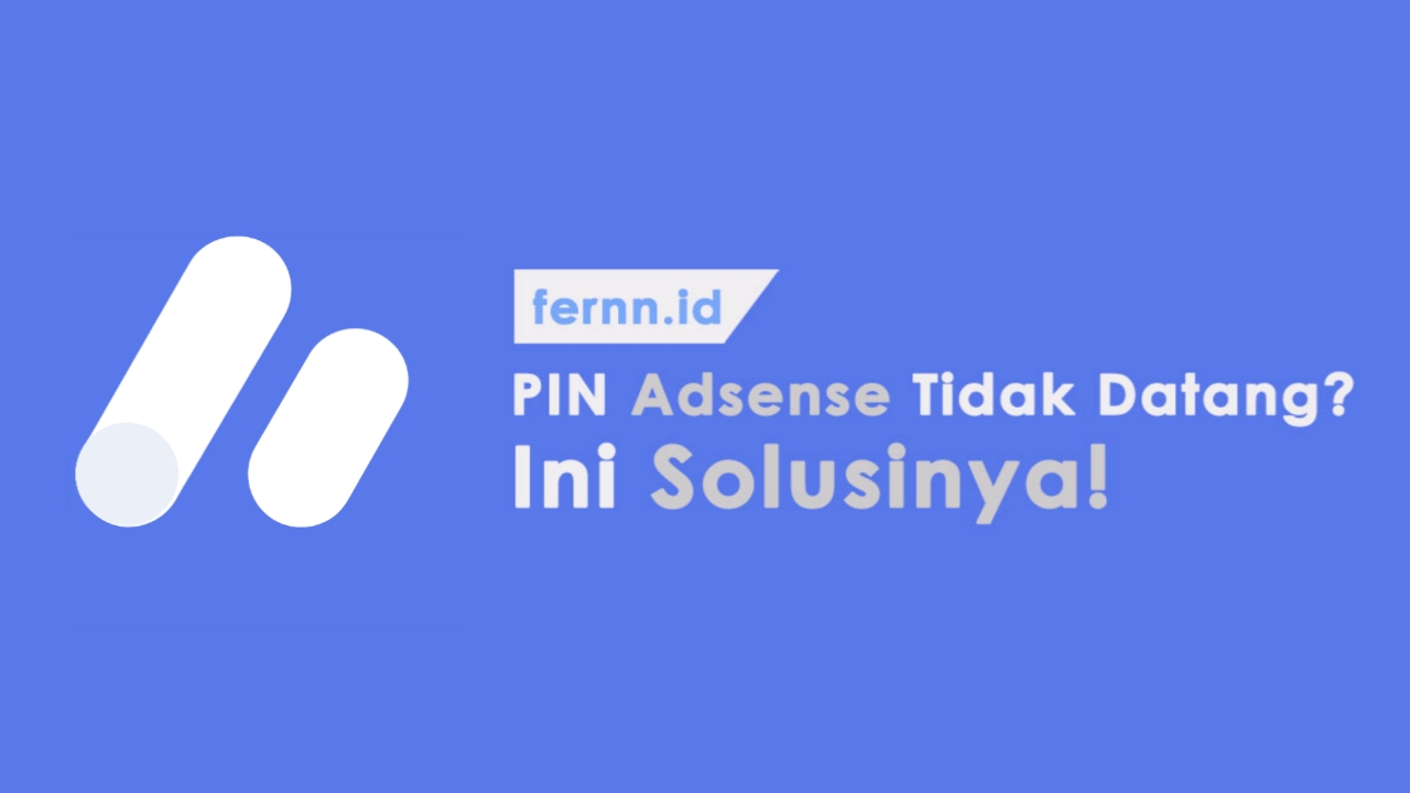 Solusi PIN Adsense Tidak Kunjung Datang Solusi PIN Adsense Tidak Kunjung Datang