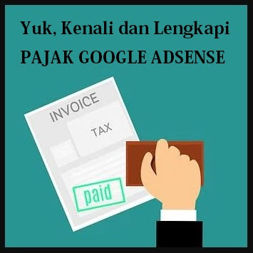 Mengurai Kompleksitas Pajak Google AdSense: Panduan Lengkap untuk Pembayar Pajak Indonesia