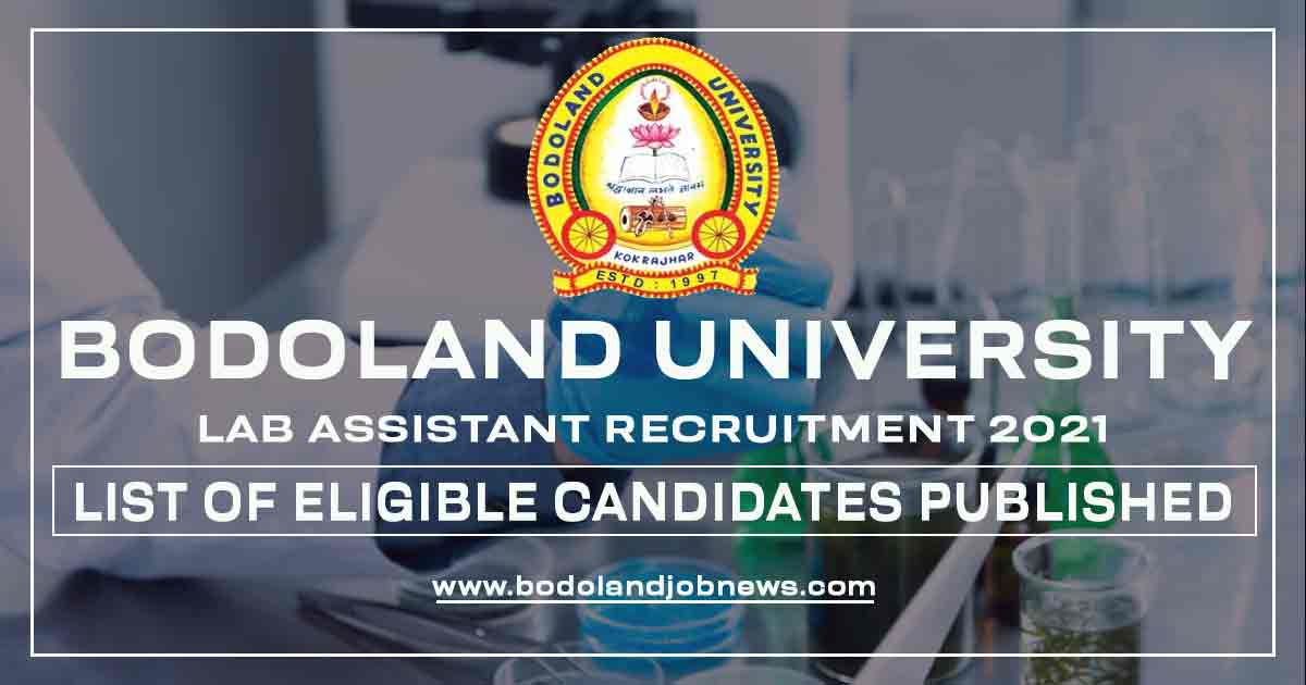 BODOLAND UNIVERSITY LAB ASSISTANT RECRUITMENT 2021 LIST OF ELIGIBLE