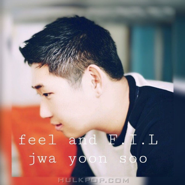 jwa yoon soo – feel and F.I.L – Single