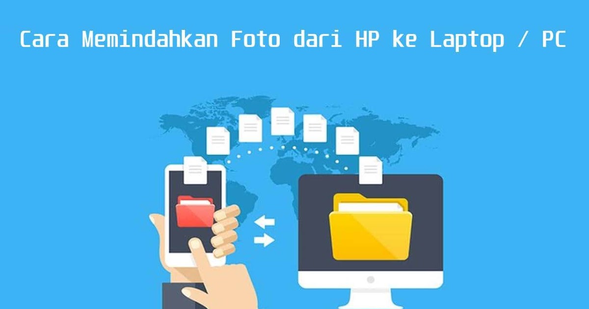 Cara Memindahkan Foto dari HP ke Laptop / PC dengan Mudah - Masfavo.com