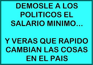 DEMOSLES A LOS POLITICOS EL SALARIO MINIMO