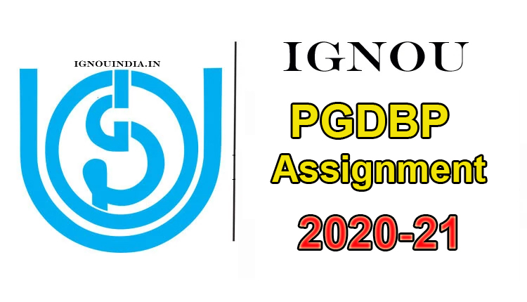 IGNOU PGDBP Assignment 20-21 , IGNOU PGDBP Assignment, IGNOU PGDBP SOLVED
IGNOU PGDBP solved Assignment 20-21  Assignment 20-21, PGDBP Assignment 20-21  