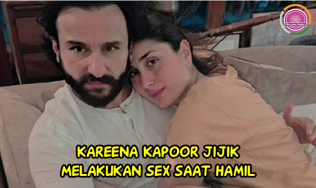 Kareena Kapoor Jijik Melakukan Sex Saat Hamil