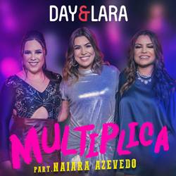 Multiplica - Day e Lara Part. Naiara Azevedo Mp3 Baixar Multiplica - Day e Lara Part. Naiara Azevedo Mp3