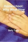 Homeschool: Why, What, How