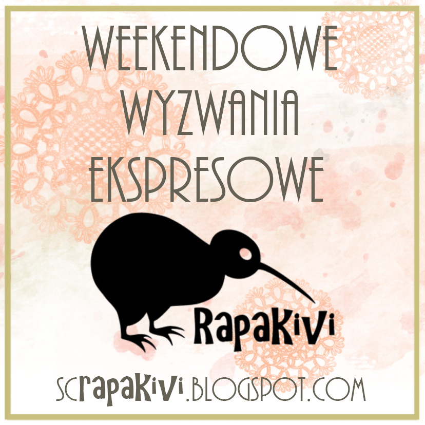 http://scrapakivi.blogspot.com/2015/02/weekendowe-wyzwanie-ekspresowe-26.html
