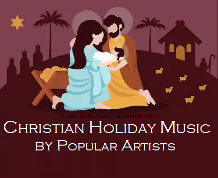 Religious Christmas Songs by Popular Artists - AngelicDreams4U