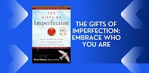 The Gifts of Imperfection: Embrace Who You Are