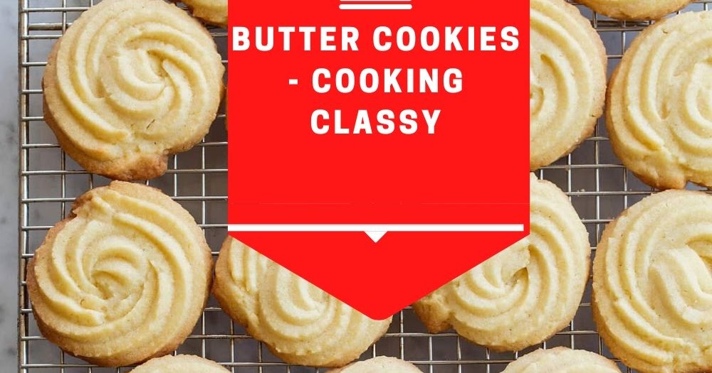Butter Cookies Cooking Classy
