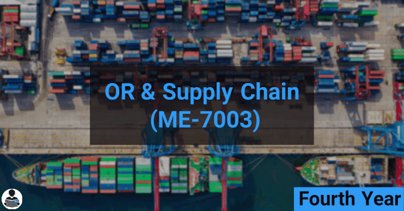 OR & Supply Chain (ME-7003) RGPV notes CBGS Bachelor of engineering