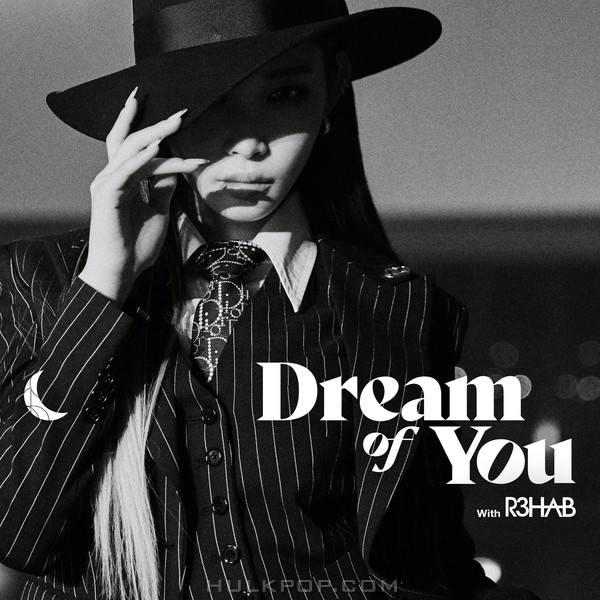 CHUNG HA – Dream of You (with R3HAB) – Single