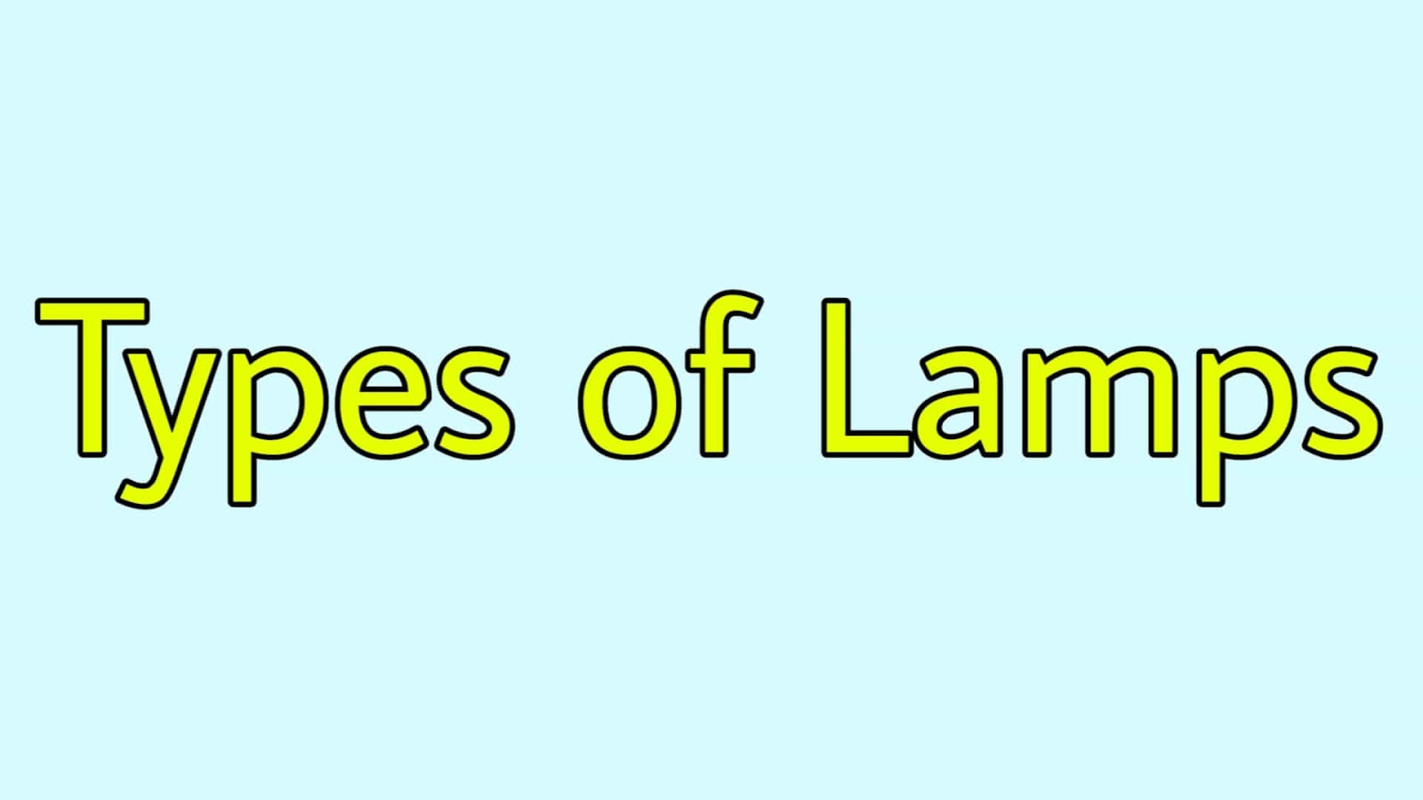 Types of Electrical Lamps