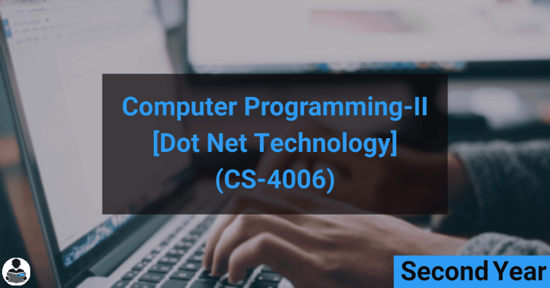 Computer Programming–II (a) (Dot Net Technologies) (CS-4006) RGPV notes CBGS Bachelor of engineering