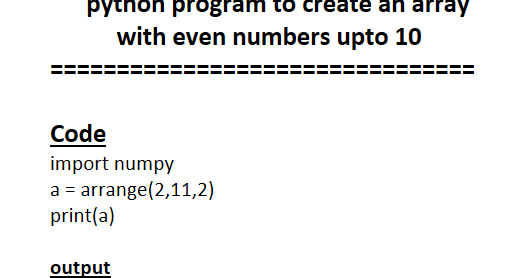 data-w-dash: python program to create an array with even numbers upto 10
