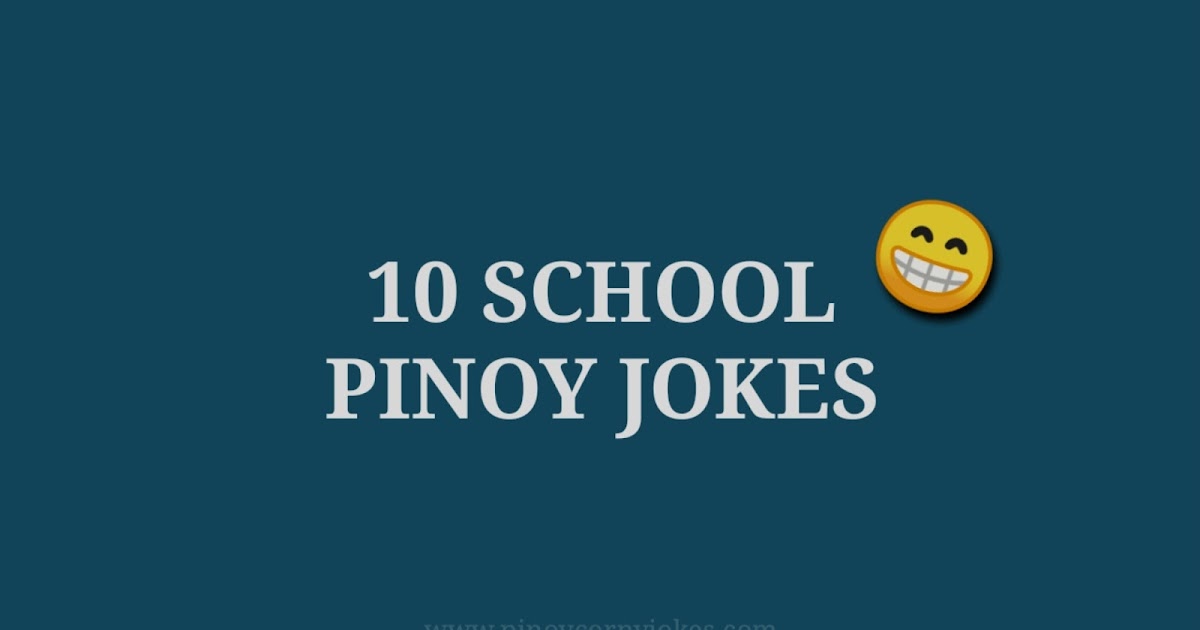 10 pinoy school jokes 2021 10 Pinoy School Jokes 2021 | Pinoy Corny Jokes