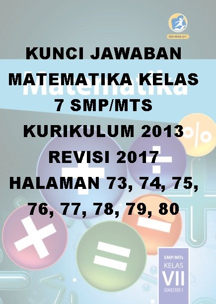 Kunci Jawaban Matematika Kelas 7 Smp Mts Kurikulum 2013 Revisi 2017 Halaman 73 74 75 76 77 78 79 80 Kunci Soal Matematika
