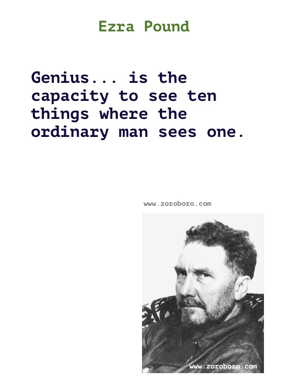 Ezra Pound Quotes. Ezra Pound Poems, Ezra Pound Poetry, Ezra Pound Books, Ezra Pound Inspirational Quotes