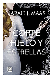 Una corte de hielo y estrellas (Una corte de rosas y espinas #4)