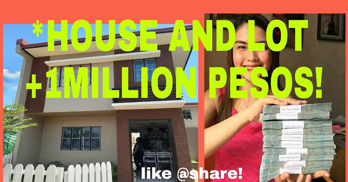 ***HOUSE AND LOT + 1MILLION PESOS!!!