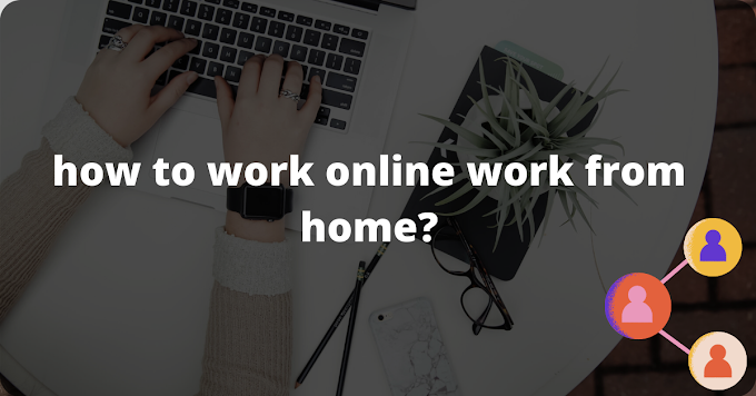 how to work online work from home without investment in hindi?
