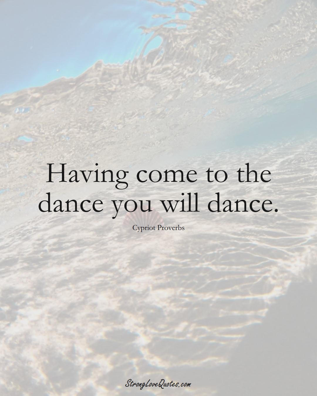 Having come to the dance you will dance. (Cypriot Sayings);  #MiddleEasternSayings