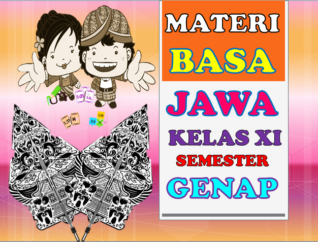 MATERI BAHASA JAWA KELAS XI SEMESTER GENAP Basa Jawa