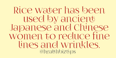 Rice water has been used by ancient Japanese and Chinese women to reduce fine lines and wrinkles.