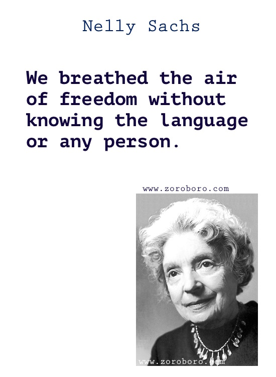 Nelly Sachs Quotes, Nelly Sachs Poems, Nelly Sachs Poetry, Nelly Sachs Books Quotes, Nelly Sachs Quotes