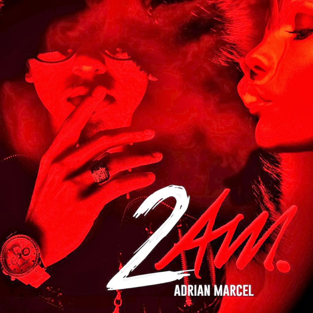 MÚSICA: Adrian Marcel "2 AM" .