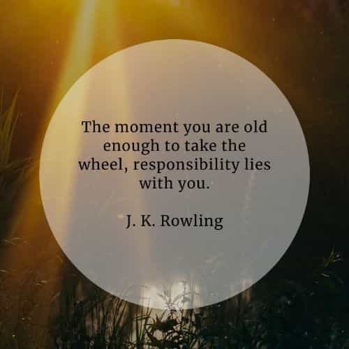 Responsibility quotes that'll make you a better person Responsibility quotes that'll make you a better person