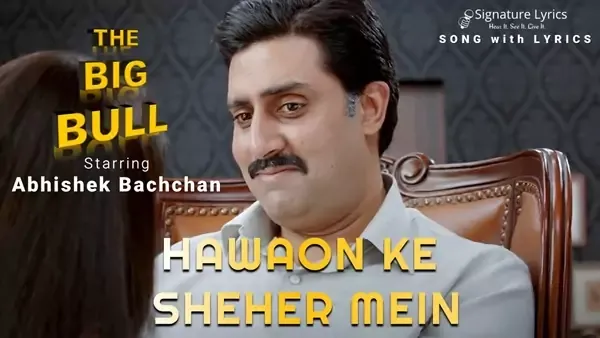 Hawaon Ke Sheher Mein Lyrics - THE BIG BULL | Yasser Desai Hawaon Ke Sheher Mein Lyrics - THE BIG BULL | Yasser Desai