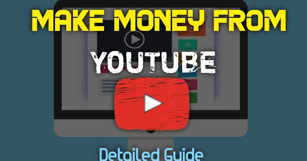Make Money From YouTube Channel Detailed Guide