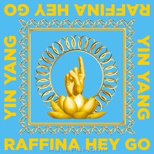 Raffina – Hey Go! – Single