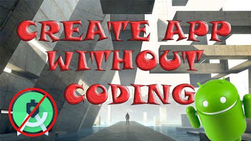 Few Steps to Create Android App without Coding | Make your First Android App without Coding.