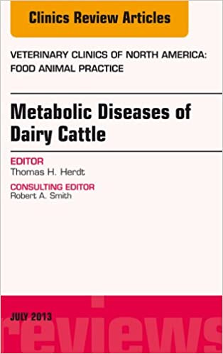 Metabolic Diseases of Ruminants, An Issue of Veterinary Clinics  Food Animal Practice
