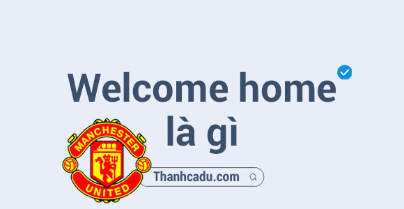 Welcome home là gì?