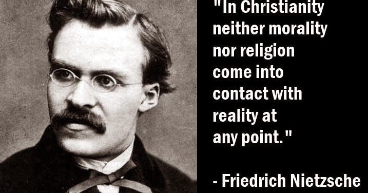 Atheist Memes: Nietzsche- In Christianity