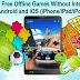 Top 5 Best Free Offline Games to Play Without Internet/WiFi/Data on Android & iPhone
