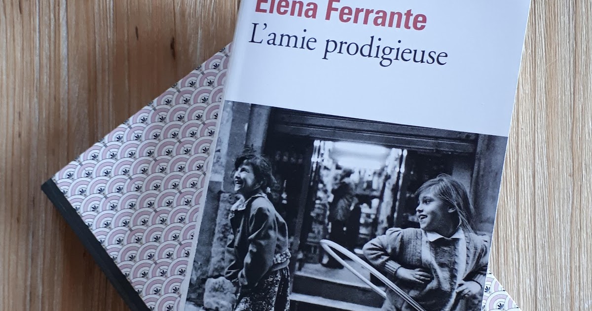 Elena Ferrante L Amie Prodigieuse Tome 1 La bibliothèque de Marjorie: L'amie prodigieuse (Tome 1) : enfance et