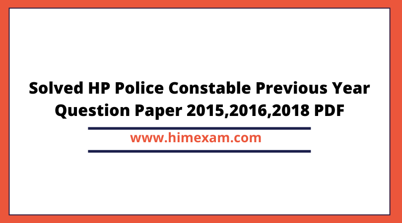 Solved HP Police Constable Previous Year Question Paper 2015,2016,2018 PDF