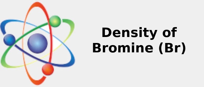 2021 Density Of Bromine Br G Cm3 Kg M3 Uses Sources
