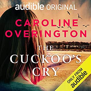 Review: The Cuckoo’s Cry by Caroline Overington (audio)